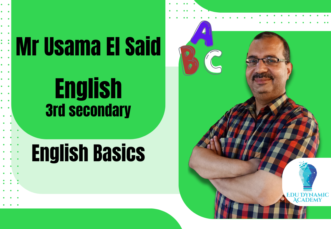Mr. Usama El Said | 3rd Secondary | English Basics